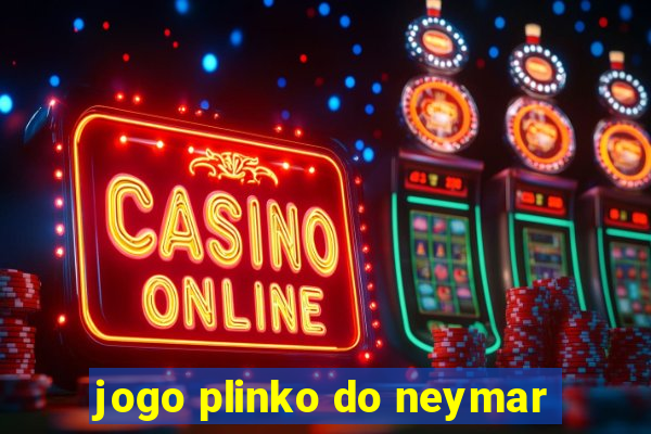 jogo plinko do neymar